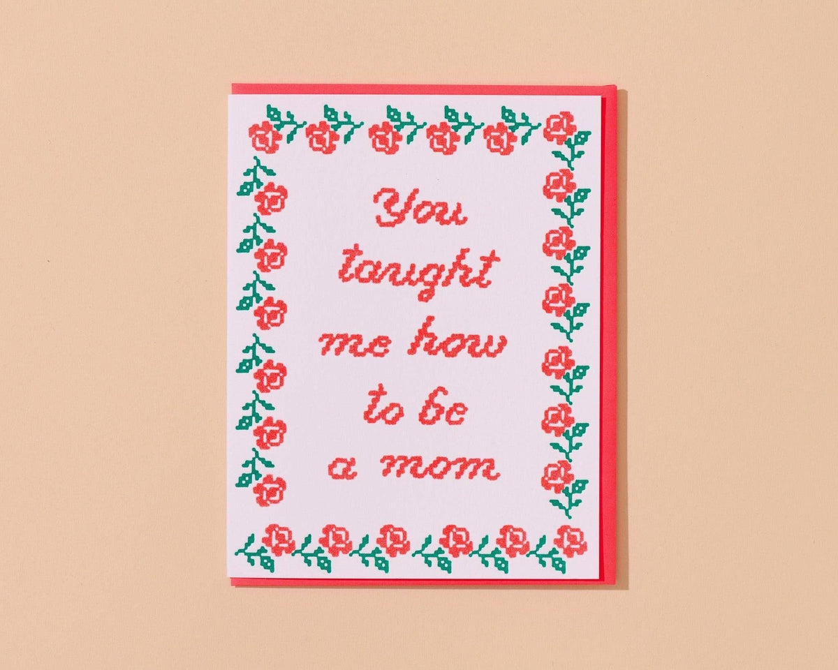 Letterpress Mother's Day Card—Taught Me To Mom (Needlepoint)