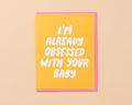 New Baby Card—Already Obsessed