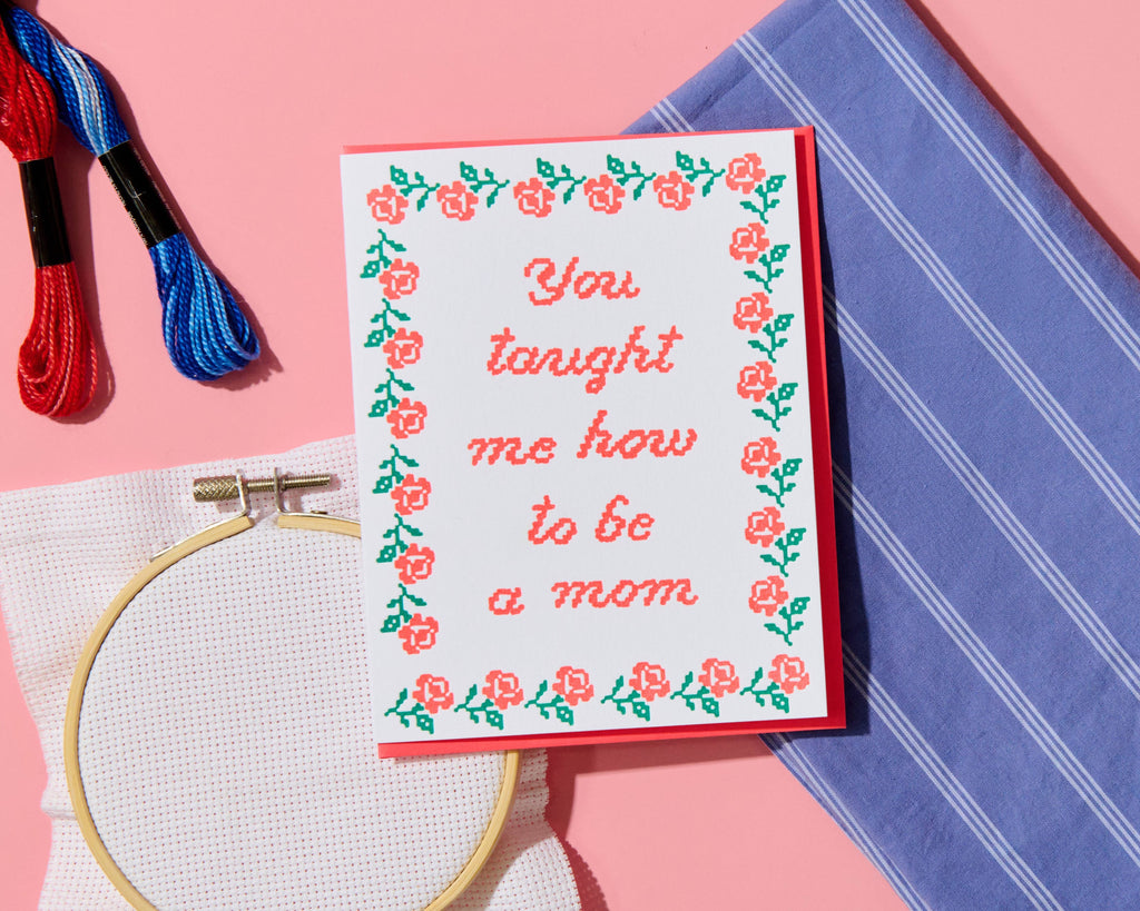 Letterpress Mother's Day Card—Taught Me To Mom (Needlepoint)