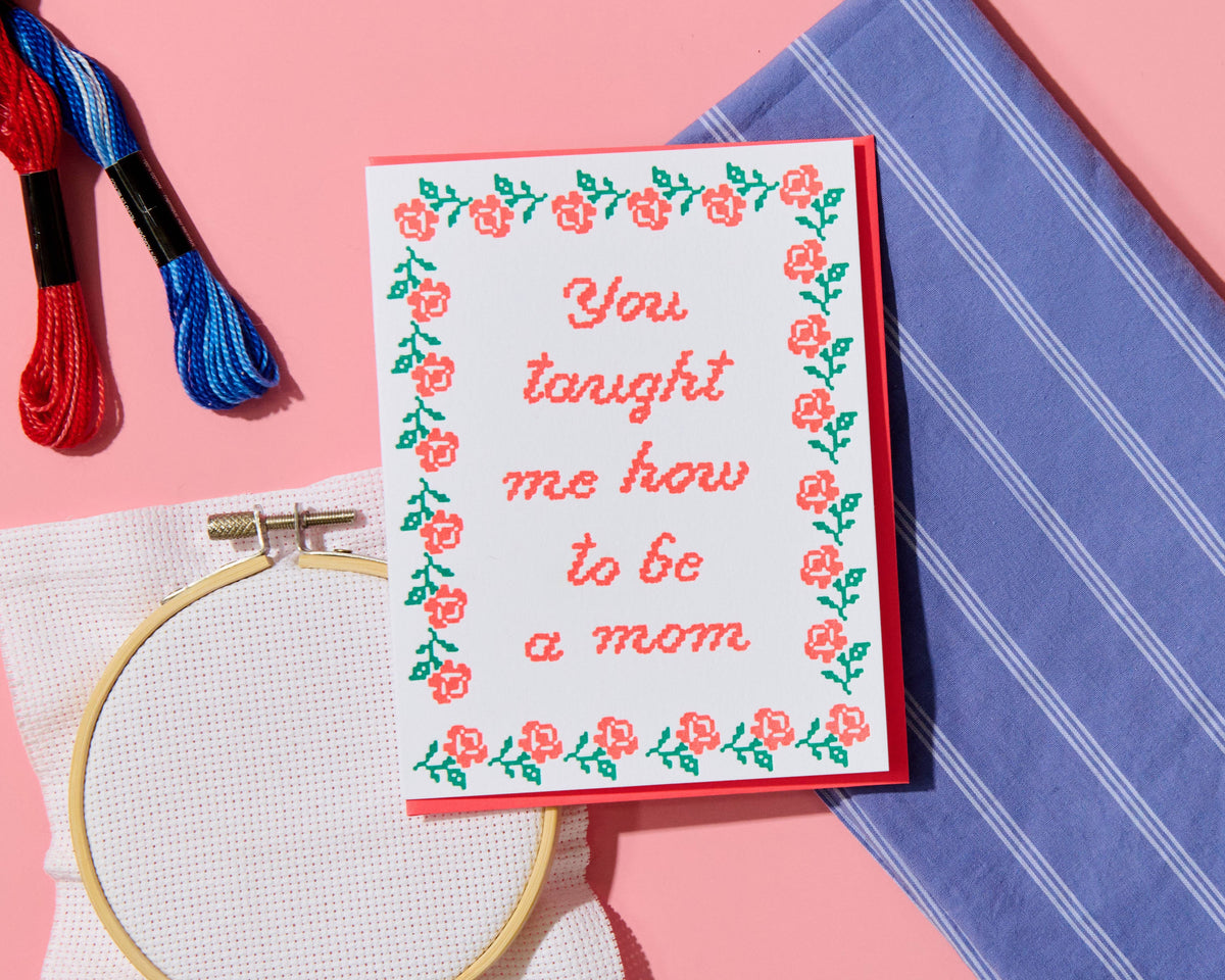 Letterpress Mother's Day Card—Taught Me To Mom (Needlepoint)