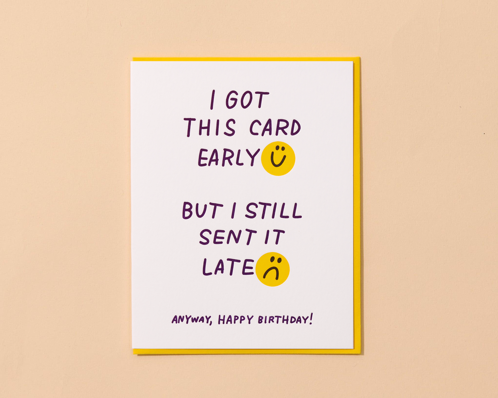 Letterpress Belated Birthday Card—Got It Early, Sent It Late