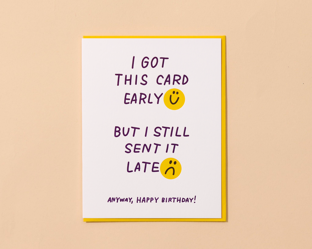 Letterpress Belated Birthday Card—Got It Early, Sent It Late