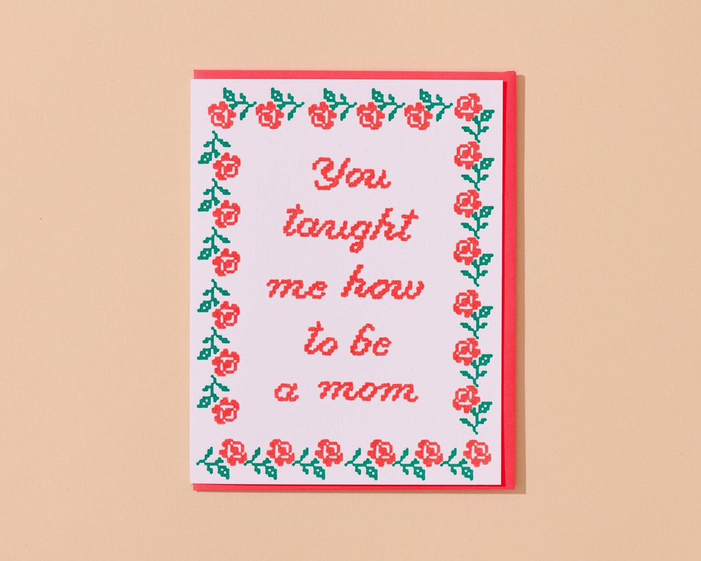 Letterpress Mother's Day Card—Taught Me To Mom (Needlepoint)