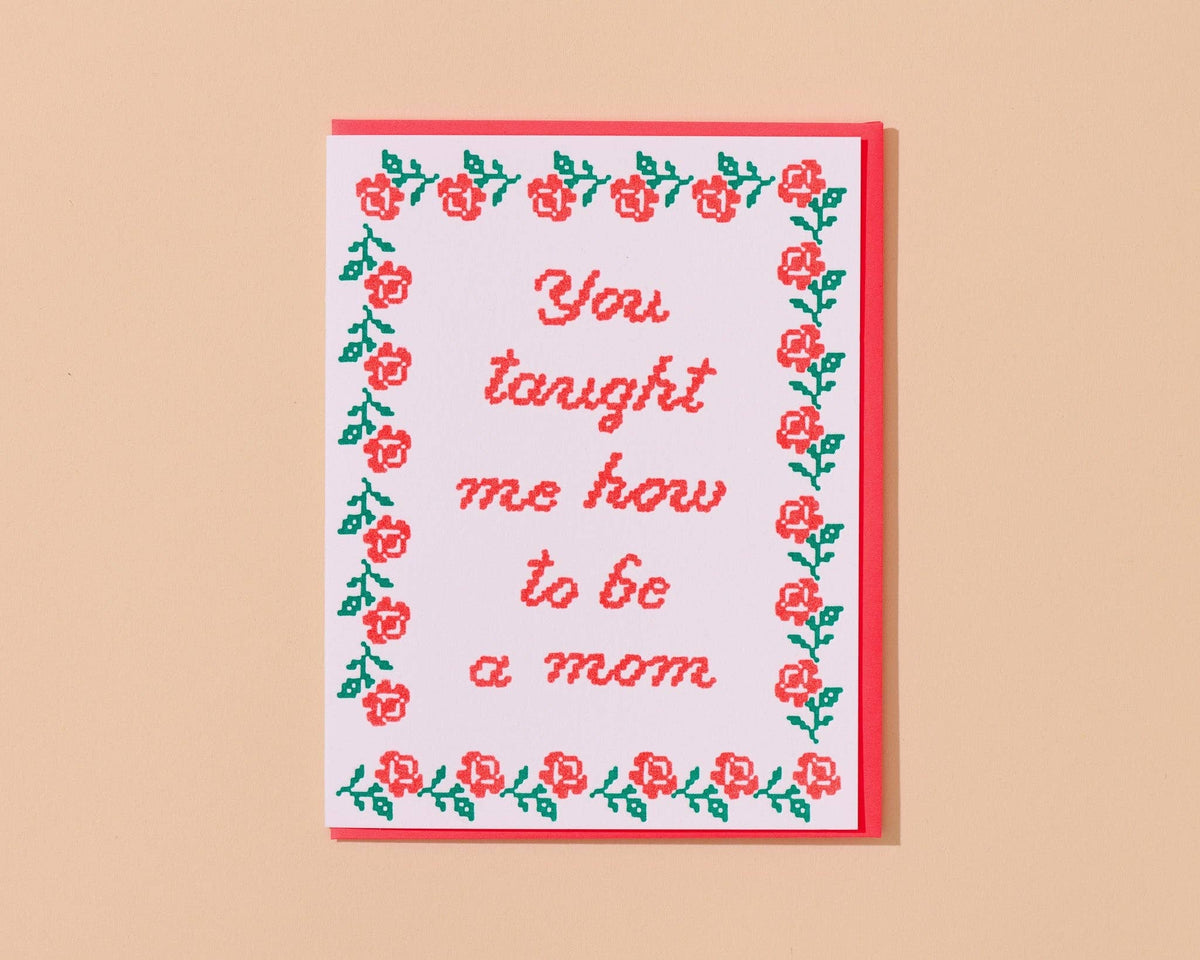 Letterpress Mother's Day Card—Taught Me To Mom (Needlepoint)